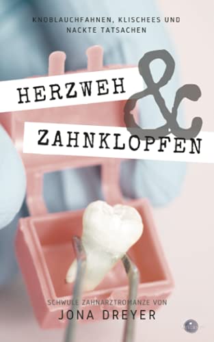 Herzweh & Zahnklopfen: Schwule Zahnarztromanze von CreateSpace Independent Publishing Platform
